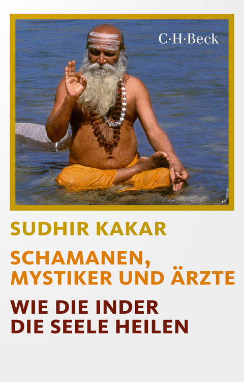 Schamanen, Mystiker und &Auml;rzte - Sudhir Kakar