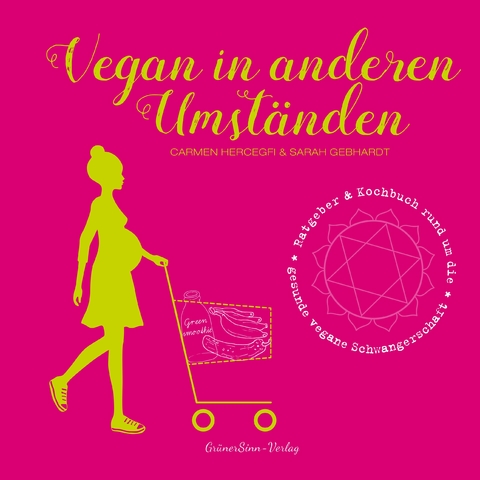 Vegan in anderen Umst&auml;nden - Carmen Hercegfi, Sarah Gebhardt