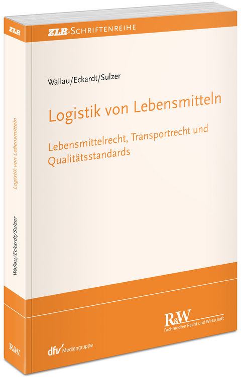 Logistik von Lebensmitteln - Rochus Wallau, Tobias Eckardt, Georg Sulzer
