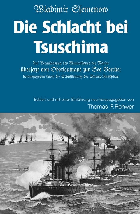 Die Maritime Bibliothek / Wladimir Ssemenow - Die Schlacht bei Tsushima - Thomas F. Rohwer