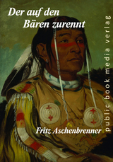 Der auf den B&auml;ren zurennt - Fritz Aschenbrenner