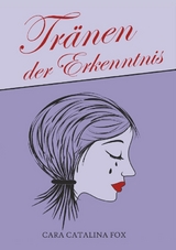 Tr&auml;nen der Erkenntnis - Cara Catalina Fox