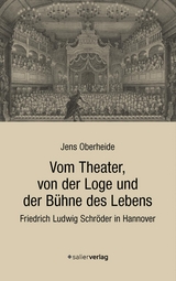 Vom Theater, von der Loge und der B&uuml;hne des Lebens - Jens Oberheide