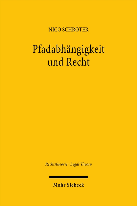 Pfadabh&auml;ngigkeit und Recht - Nico Schr&ouml;ter