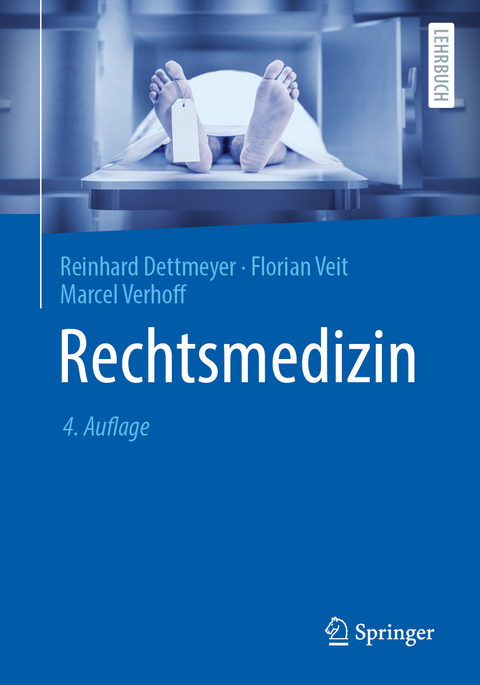 Rechtsmedizin - Reinhard Dettmeyer, Florian Veit, Marcel Verhoff