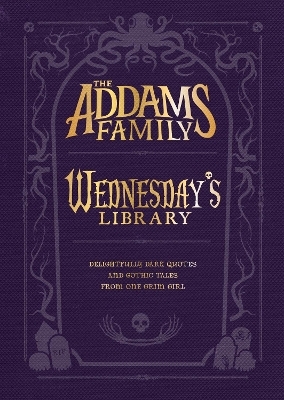 The Addams Family: Wednesday&rsquo;s Library - Calliope Glass, Alexandra West