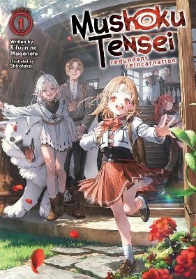 Mushoku Tensei: Redundant Reincarnation (Light Novel) Vol. 1 - Rifujin Na Magonote