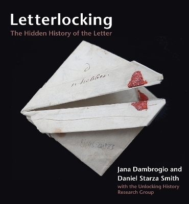 Letterlocking - Jana Dambrogio, Daniel Starza Smith