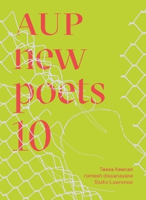 AUP New Poets 10 - Tessa Keenan, Sadie Lawrence, Romesh Dissanayake