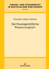 Der finanzgerichtliche Prozessvergleich - Elisabeth Catherine W&ouml;hrle