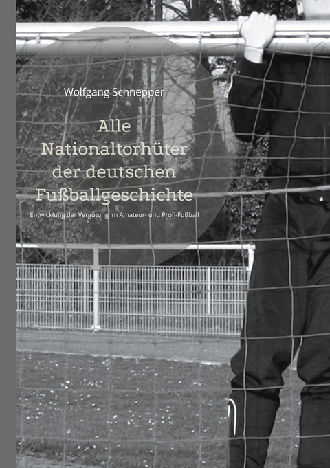 Alle Nationaltorhüter der deutschen Fußballgeschichte - Wolfgang Schnepper
