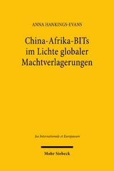 China-Afrika-BITs im Lichte globaler Machtverlagerungen - Anna Hankings-Evans