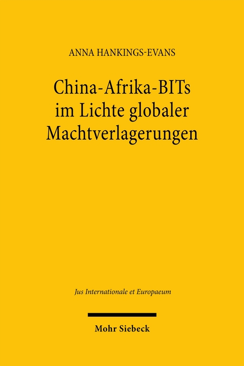 China-Afrika-BITs im Lichte globaler Machtverlagerungen - Anna Hankings-Evans