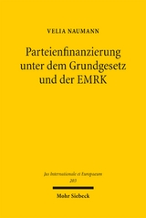 Parteienfinanzierung unter dem Grundgesetz und der EMRK - Velia Naumann