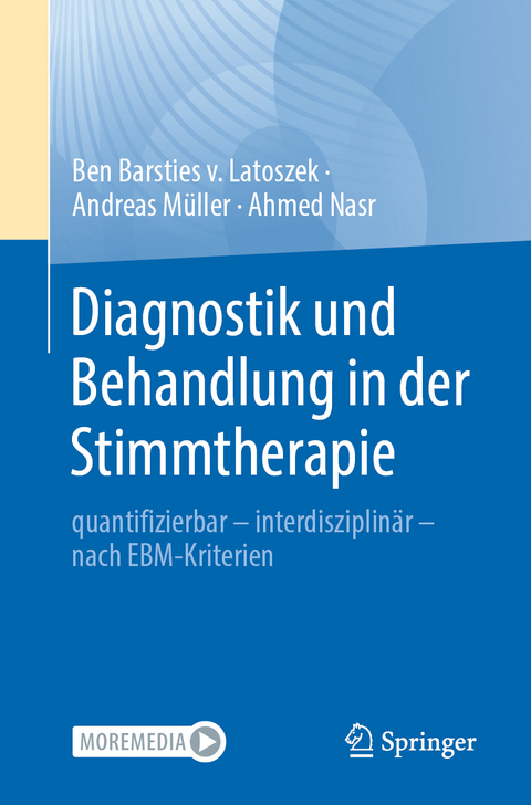 Diagnostik und Behandlung in der Stimmtherapie - Ben Barsties v. Latoszek, Andreas M&uuml;ller, Ahmed Nasr