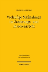 Vorl&auml;ufige Ma&szlig;nahmen im Sanierungs- und Insolvenzrecht - Isabella Clemm