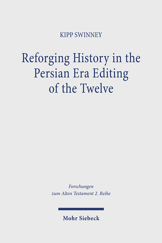 Reforging History in the Persian Era Editing of the Twelve