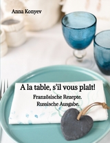 A la table, s'il vous plaît! - Anna Konyev