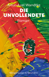 Die Unvollendete - Artur-Axel Wandtke