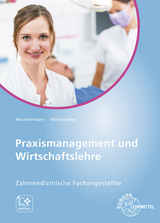 Praxismanagement und Wirtschaftslehre - Bernd Wollenweber, Beate Rex-Vohrmann, Inga B&ouml;ge-Krol
