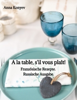 A la table, s'il vous plaît! - Anna Konyev