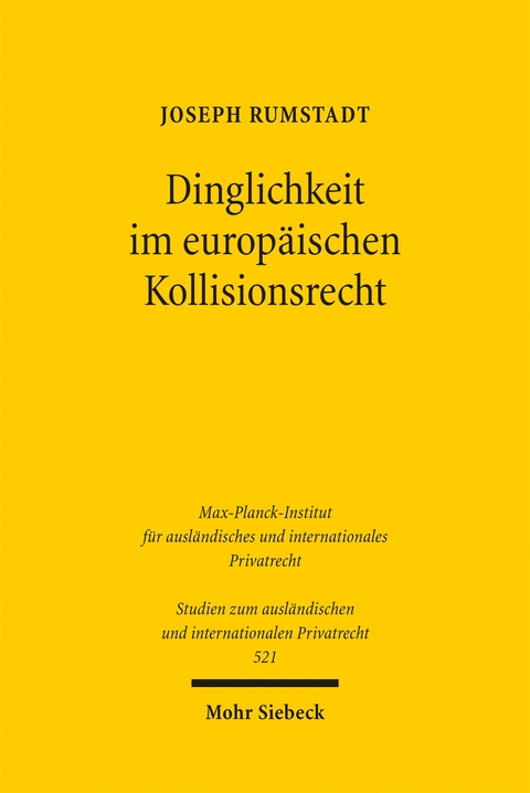 Dinglichkeit im europäischen Kollisionsrecht - Joseph Rumstadt