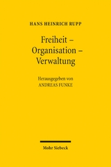 Freiheit - Organisation - Verwaltung - Hans Heinrich Rupp