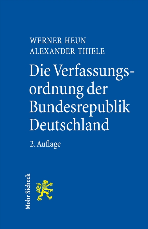Die Verfassungsordnung der Bundesrepublik Deutschland - Werner Heun, Alexander Thiele