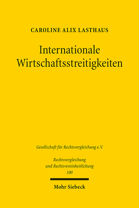 Internationale Wirtschaftsstreitigkeiten - Caroline Alix Lasthaus