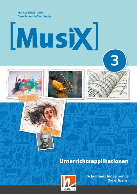 MusiX 3 (Ausgabe ab 2019) Unterrichtsapplikationen Schullizenz (online Version) - Markus Detterbeck, Gero Schmidt-Oberl&auml;nder