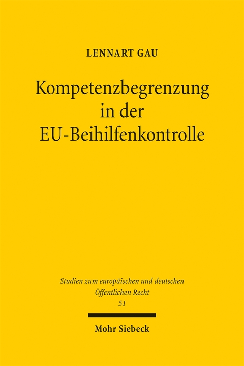 Kompetenzbegrenzung in der EU-Beihilfenkontrolle - Lennart Gau
