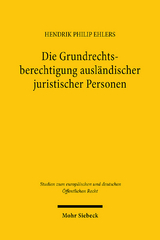 Die Grundrechtsberechtigung ausl&auml;ndischer juristischer Personen - Hendrik Philip Ehlers