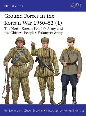 Ground Forces in the Korean War 1950&ndash;53 (1) - Benjamin Lai, Zhao Guoxing