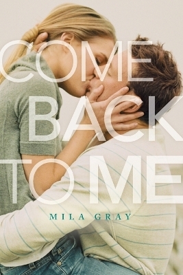 Come Back to Me - Mila Gray