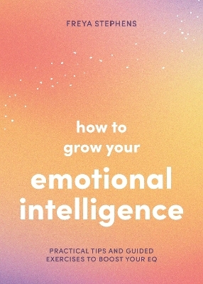 How to Grow Your Emotional Intelligence - Summersdale Publishers