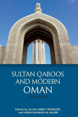 Sultan Qaboos and Modern Oman, 1970&ndash;2020 - 