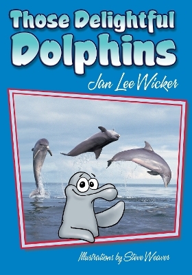 Those Delightful Dolphins - Jan Lee Wicker