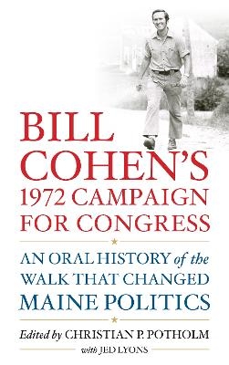Bill Cohen&rsquo;s 1972 Campaign for Congress - 