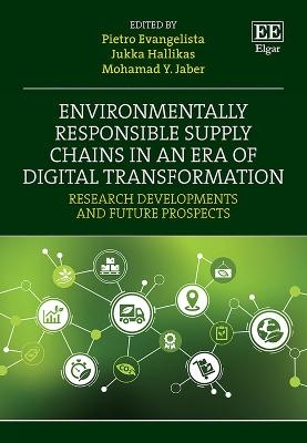 Environmentally Responsible Supply Chains in an Era of Digital Transformation - 