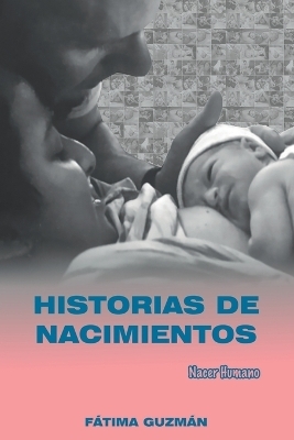 Historias de nacimientos - F&aacute;tima Guzm&aacute;n