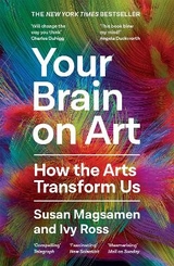 Your Brain on Art - Magsamen, Susan; Ross, Ivy