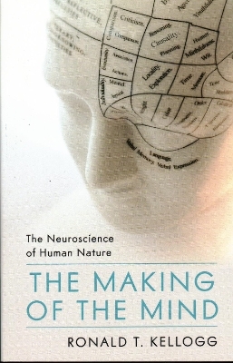 The Making of the Mind - Ronald T. Kellogg