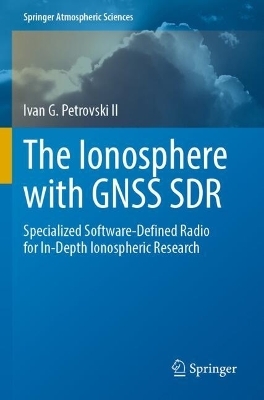 The Ionosphere with GNSS SDR - Ivan G. Petrovski II