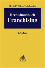 Rechtshandbuch Franchising - Metzlaff, Karsten; Billing, Tom; Schulzweida, Jasmin