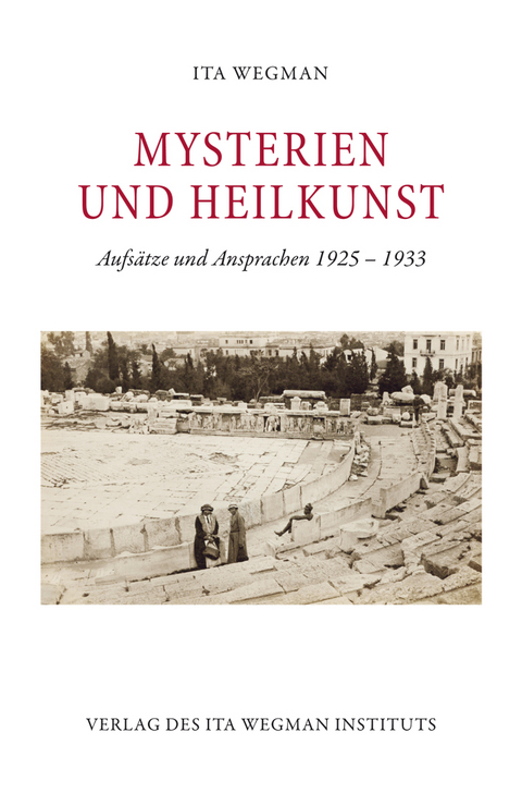 Mysterien und Heilkunst - Ita Wegman