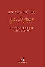 Jeremias Gotthelf: Historisch-kritische Gesamtausgabe (HKG) - 