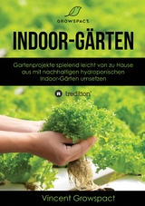 Indoor-Gärten für Anfänger - Vincent Growspact