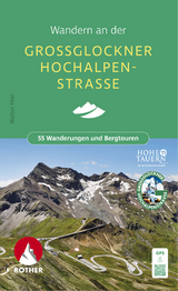 Wandern an der Gro&szlig;glockner Hochalpenstra&szlig;e - Walter Mair
