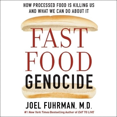 Fast Food Genocide Lib/E - Joel Fuhrman MD,  M D, Robert Phillips