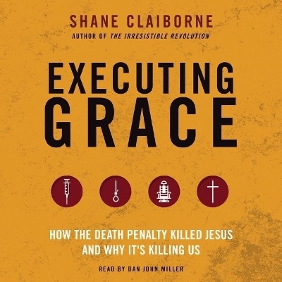 Executing Grace - Shane Claiborne